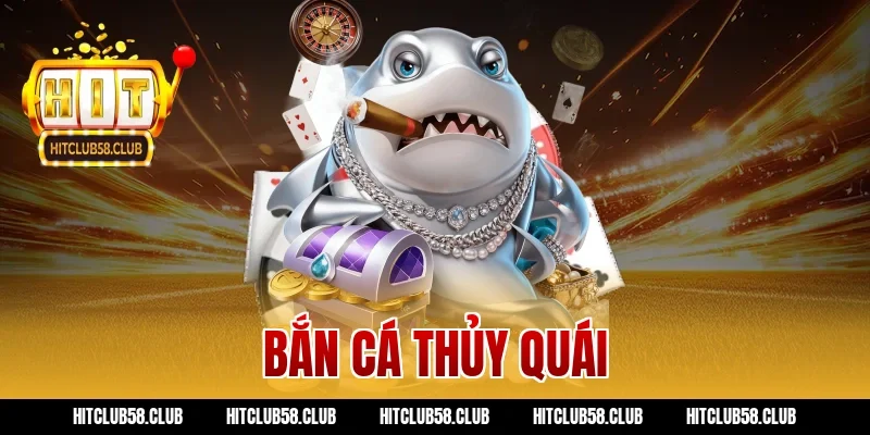 Bắn Cá Thủy Quái – Săn Boss Đại Dương, Nhận Thưởng Khủng