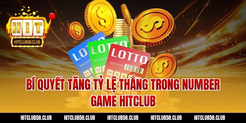 Bí Quyết Tăng Tỷ Lệ Thắng Trong Number Game Hitclub