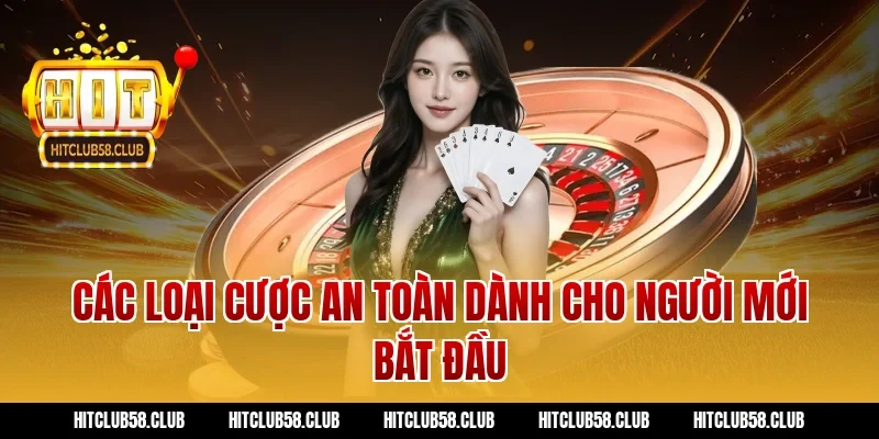 Các loại cược an toàn dành cho người mới bắt đầu