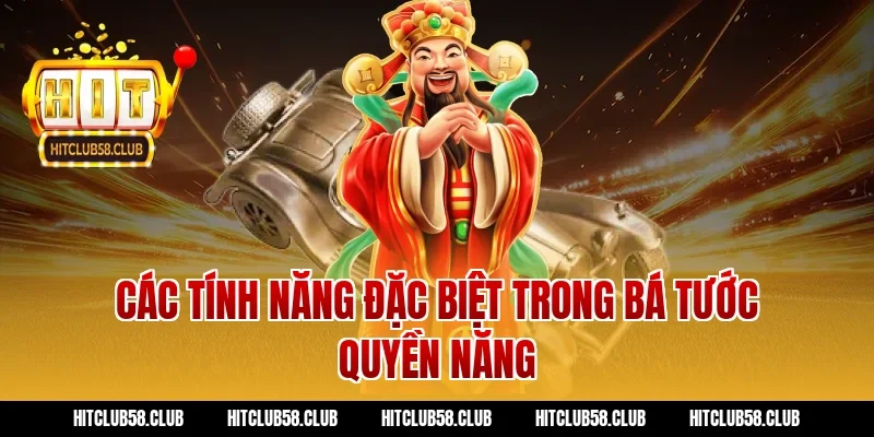 Các tính năng đặc biệt trong bá tước quyền năng