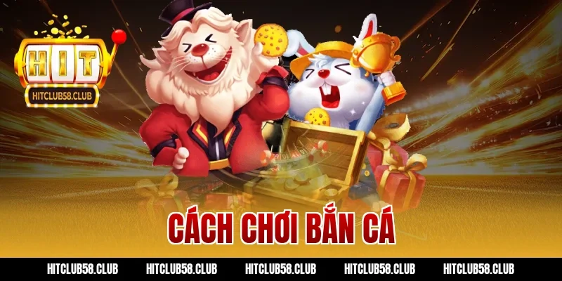 cách chơi bắn cá