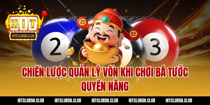 Chiến lược quản lý vốn khi chơi bá tước quyền năng
