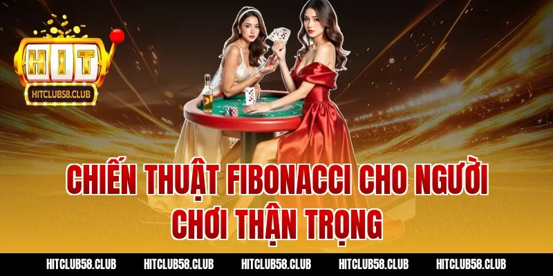 Chiến thuật Fibonacci cho người chơi thận trọng