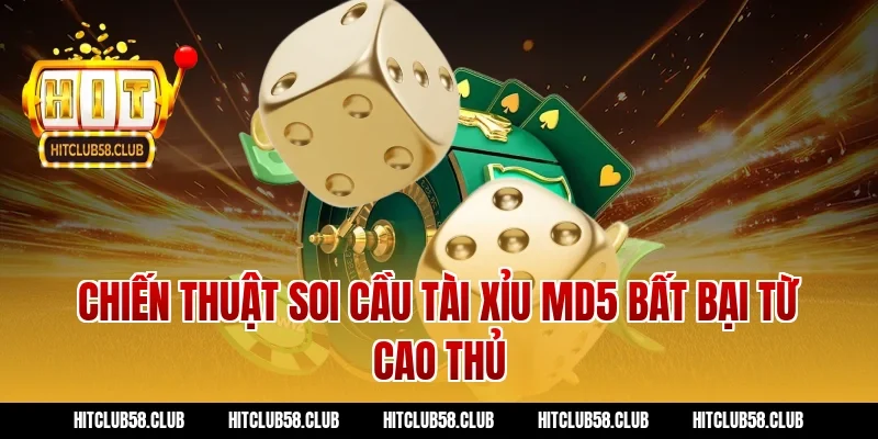 Chiến thuật soi cầu Tài xỉu MD5 bất bại từ cao thủ