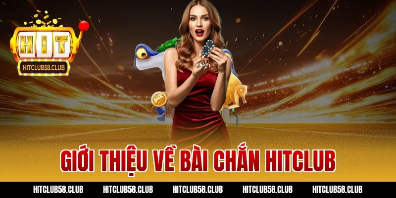 Giới thiệu về bài chắn hitclub
