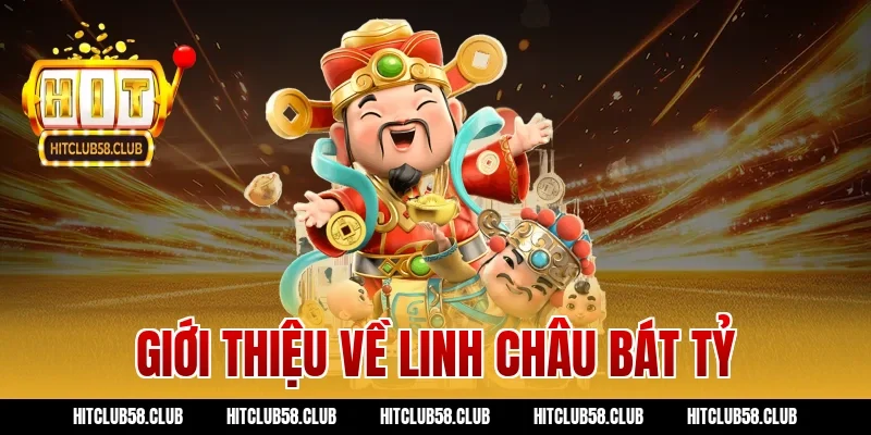 Giới thiệu về linh châu bát tỷ