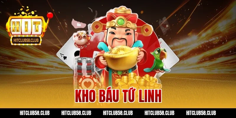 Nổ Hũ Kho Báu Tứ Linh Hitclub – Mẹo Rinh Lộc Đầy Túi 100%!