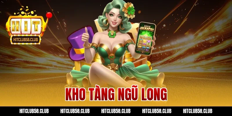 Nổ Hũ Kho Tàng Ngũ Long Hitclub – Mẹo Săn Boss Nhận Tiền Tỷ!