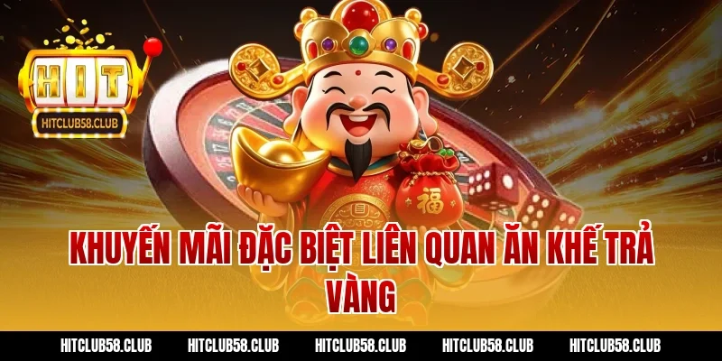 Khuyến mãi đặc biệt liên quan ăn khế trả vàng