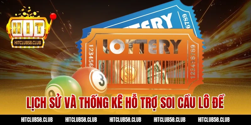 Lịch sử và thống kê hỗ trợ soi cầu lô đề