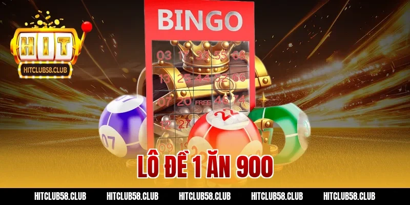 Cách Đánh Lô Đề 1 Ăn 900 Hitclub Trúng To: Bí Kíp Ăn Tiền