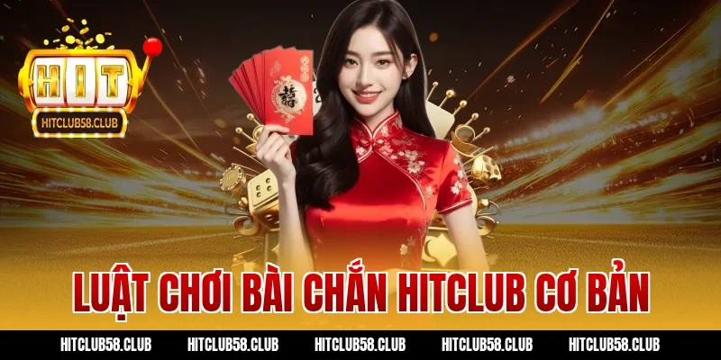 Luật chơi bài chắn hitclub cơ bản