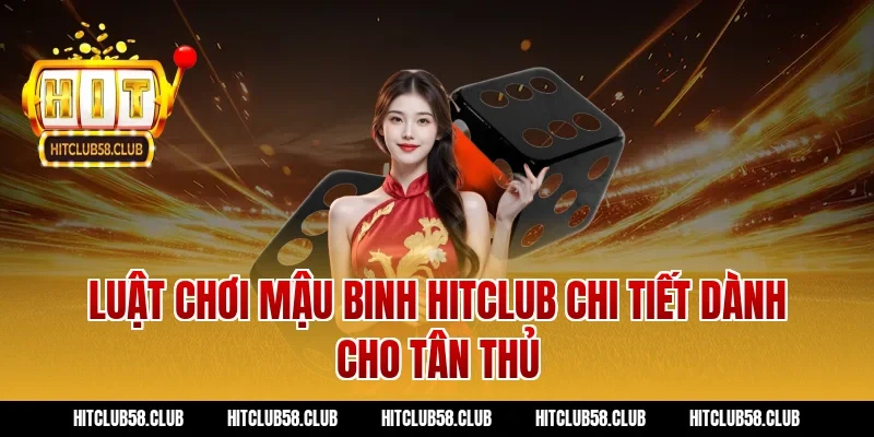 Luật chơi mậu binh hitclub chi tiết dành cho tân thủ
