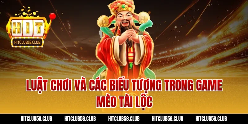 Luật chơi và các biểu tượng trong game Mèo tài lộc