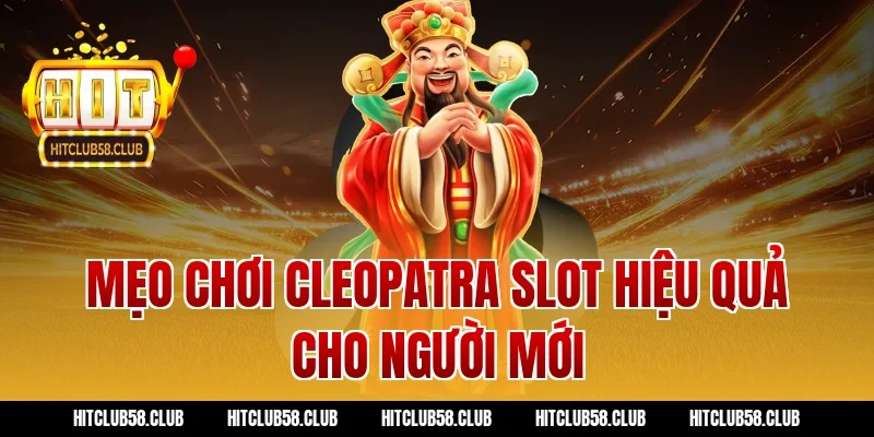 Mẹo chơi cleopatra slot hiệu quả cho người mới