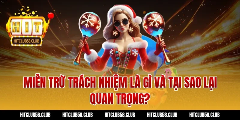 Miễn trừ trách nhiệm là gì và tại sao lại quan trọng?