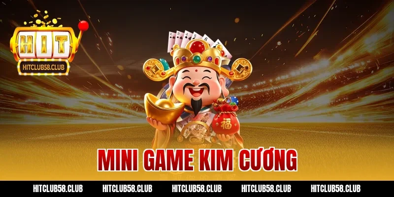 Mini Game Kim Cương Hitclub: Cẩm Nang Quay Đâu Trúng Đó