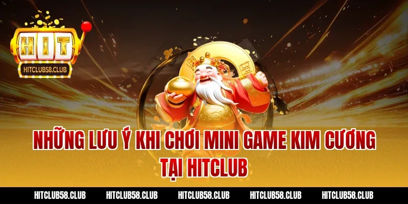Những lưu ý khi chơi mini game kim cương tại Hitclub