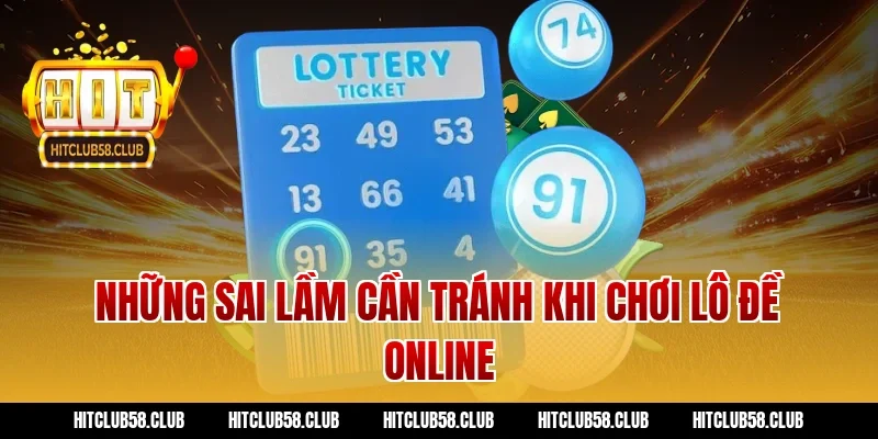 Những Sai Lầm Cần Tránh Khi Chơi Lô Đề Online