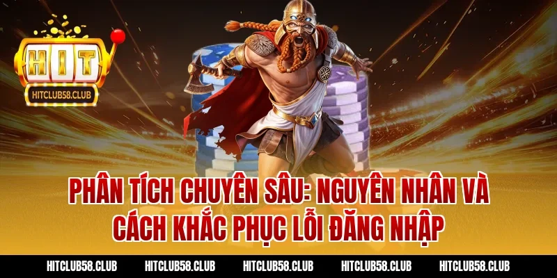 Phân tích chuyên sâu: Nguyên nhân và cách khắc phục lỗi đăng nhập