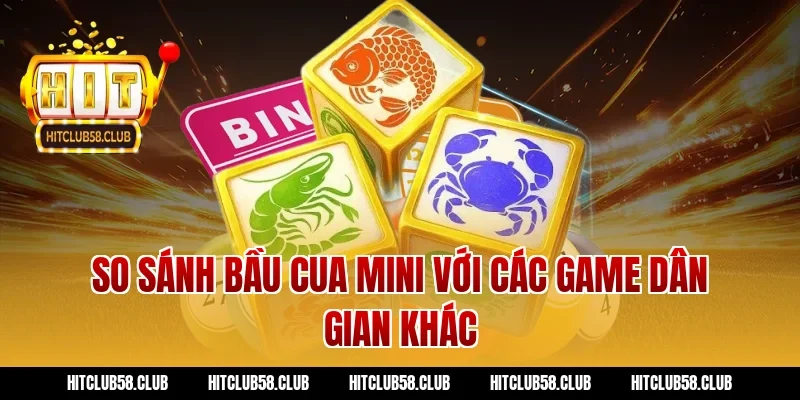 So sánh bầu cua mini với các game dân gian khác
