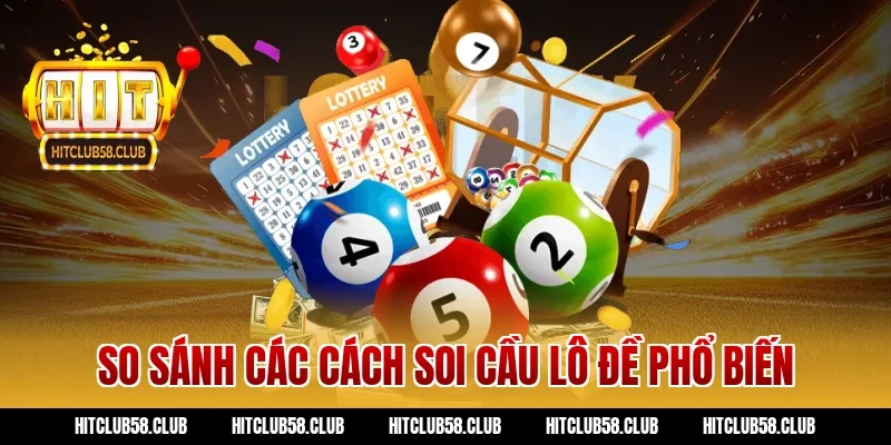 So sánh các cách soi cầu lô đề phổ biến
