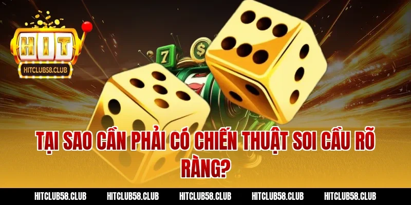 Tại Sao Cần Phải Có Chiến Thuật Soi Cầu Rõ Ràng?